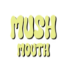 Mush Mouth