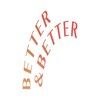 Better And Better