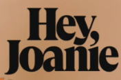 Hey Joanie